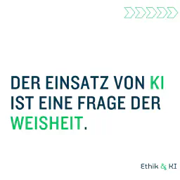 Der Einsatz von KI ist eine Frage der Weisheit.