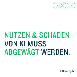 Nutzen &amp; Schaden von KI müssen abgewägt werden.